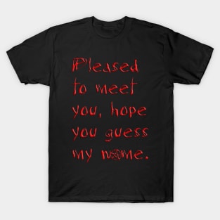 PLEASED TO MEET YOU T-Shirt